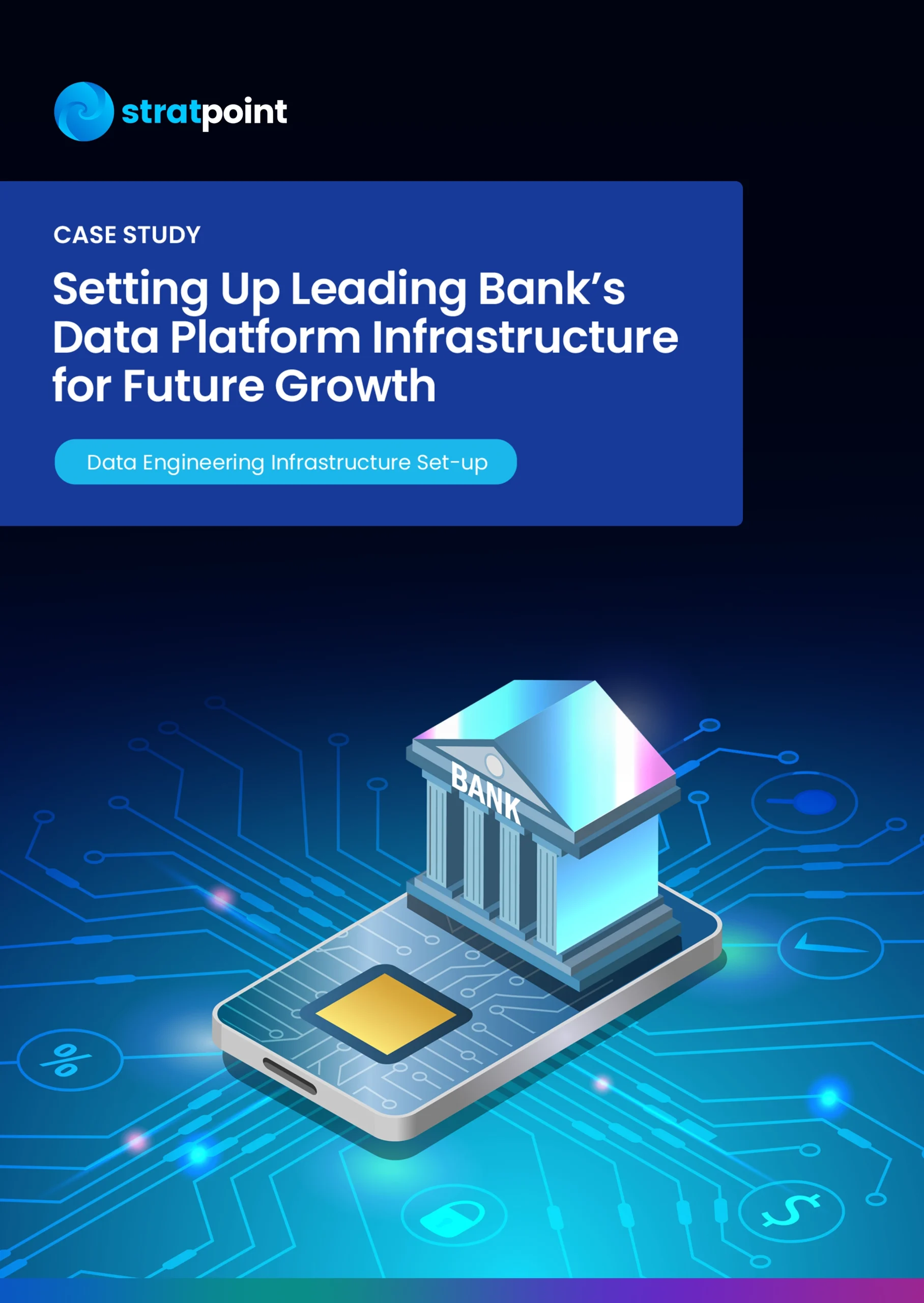 Stratpoint case study cover featuring a digital illustration of a bank building on a smartphone, surrounded by connected circuit lines, representing data engineering infrastructure and digital banking transformation.