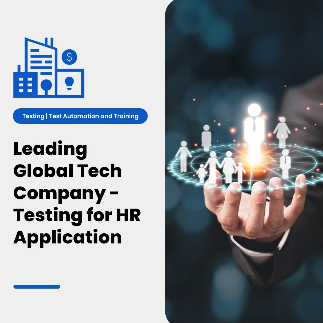 Leading Global Tech Company - Testing for HR Application